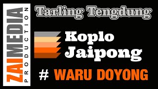 Download lagu TARLING TENGDUNG KOPLO JAIPONG ' WARU DOYONG ' (COVER) Zaimedia Production Group Feat Mbok Cayi mp3 Download lagu TARLING TENGDUNG KOPLO JAIPONG ' WARU DOYONG ' (COVER) Zaimedia Production Group Feat Mbok Cayi mp3