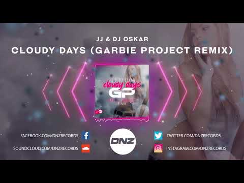 DNZF780 // JJ & DJ OSKAR - CLOUDY DAYS GARBIE PROJECT REMIX (Official Video DNZ Records)