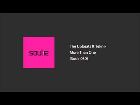 The Upbeats ft Teknik - More Than One