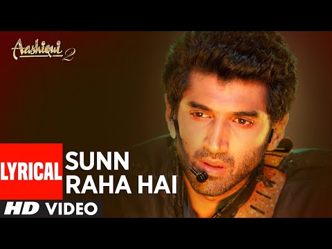 Sunn Raha Hai Na Tu Aashiqui 2 Full Song With Lyrics | Aditya Roy Kapur, Shraddha Kapoor