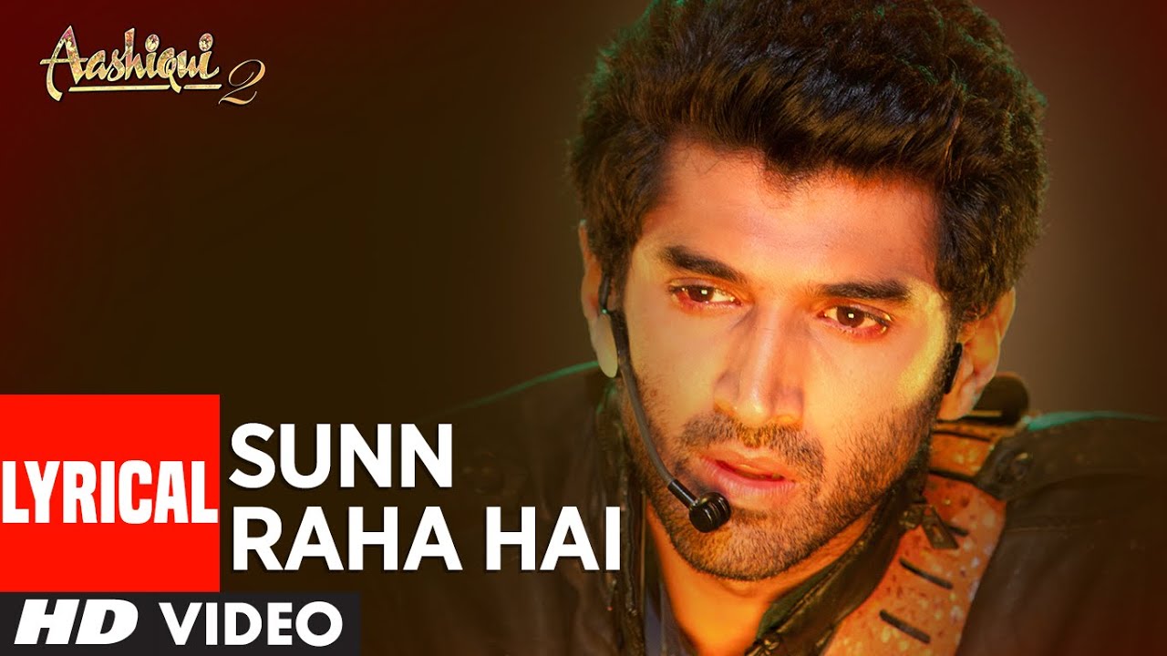 Sun Raha Hai Lyrics - Aashiqui 2