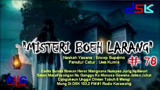 Download lagu DONGENG SUNDA ''MISTERI BOEH LARANG'' BAGIAN = 78 II RADIO DSK FM KARAWANG mp3