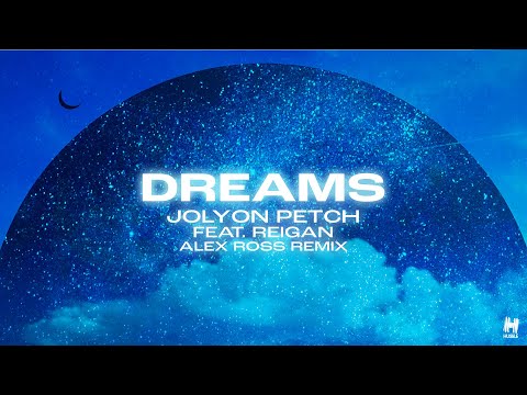 Jolyon Petch feat. Reigan - Dreams (Alex Ross Remix)
