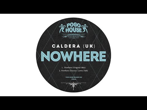 Caldera (UK) - Nowhere (Danny J Lewis Dub)
