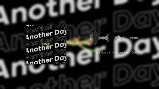 【Future House】Another Day - walkout