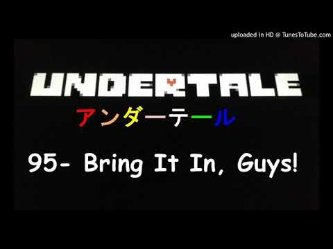 Undertale OST BGM アンダーテール / 95- Bring It In, Guys!
