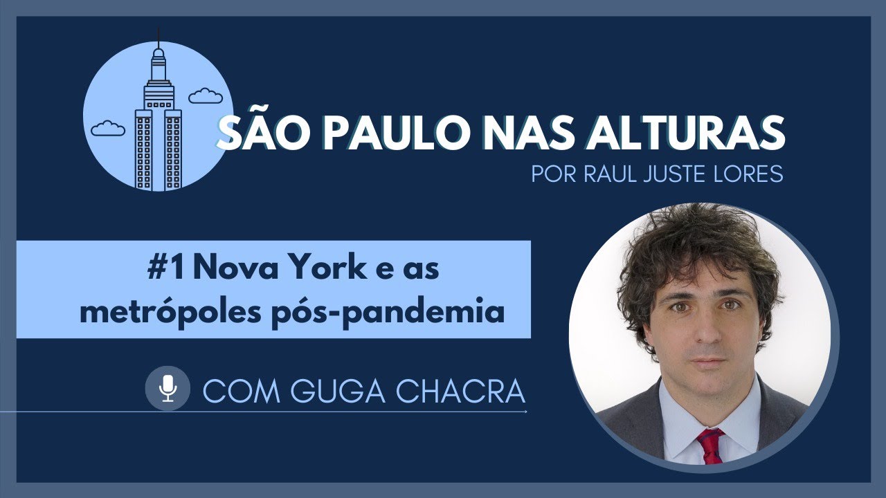 GUGA CHACRA fala sobre a Nova York pós-pandemia | São Paulo Nas Alturas Podcast #01