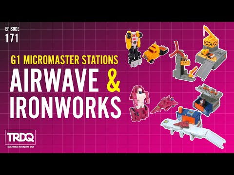 TRDQ: G1 Micromaster Stations: Airwave & Ironworks Review