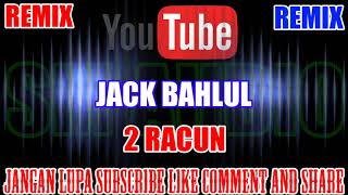 Download lagu Karaoke Remix KN7000 Tanpa Vokal | Jack Bahlul - 2 Racun HD mp3