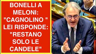 BONELLI A MELONI: "CAGNOLINO " LEI RISPONDE: "RESTANO SOLO LE CANDELE"