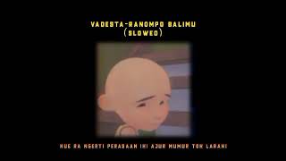 Download lagu VADESTA-Ranompo Balimu(slowed) mp3