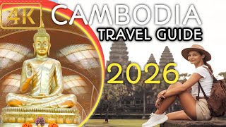 [4K] Cambodia Travel Guide 2026 | The Kingdom of Wonder | Essential Tips for Visitors