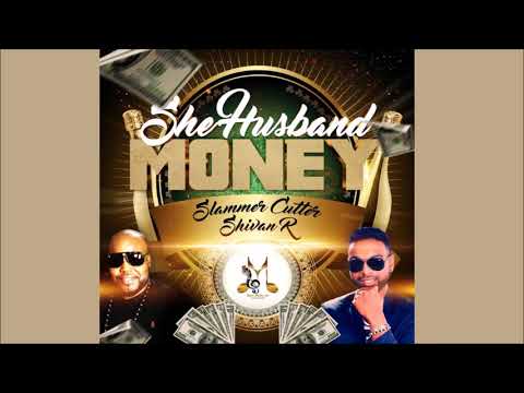 Shivan R & Slammer Cutter  - She Husband Money  (2018 Chutney Soca)