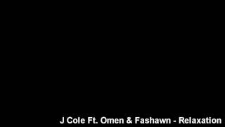 J. Cole Ft. Omen &amp; Fashawn - Relaxation