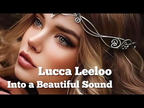 Lucca Leeloo - Into a Beautiful Sound 2023