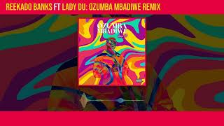 Reekado Banks - Ozumba Mbadiwe (Remix) ft. Lady Du [Official Audio]