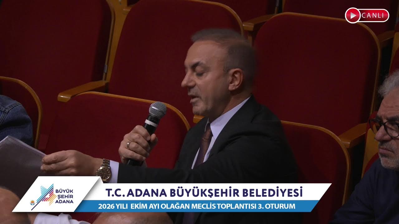 CANLI | Adana Büyükşehir Belediyesi 2026 Yılı Ekim Ayı Olağan Meclis Toplantısı 3. Oturum