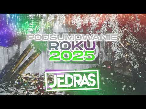 PODSUMOWANIE ROKU 2025 - DJ JEDRAS