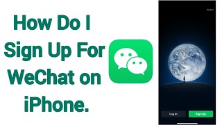 How to Create WeChat Account on iPhone 2024