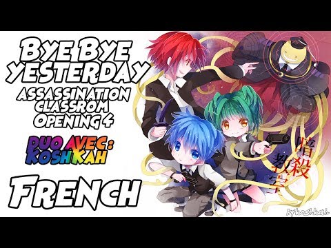 Assassination Classroom Opening 4🎸 bye bye yesterday🎸 Ft .Koshkah (french cover )