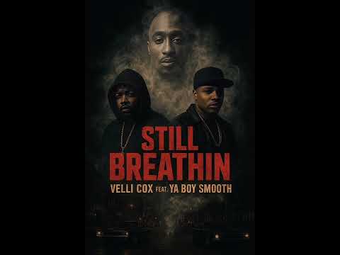 STILL BREATHIN - Velli Cox X Ya Boy Smooth 2025