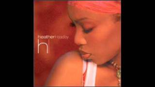 Heather Headley - If it wasn&#39;t for your love