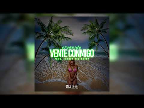 STANPIDA ❌JOHNNY BEETHOVEN 🌴 VENTE CONMIGO 🌴 (AUDIO OFICIAL)