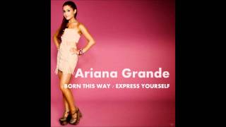 Ariana Grande - Born this way / Express yourself