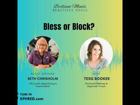 Brilliant Minds & Beautiful Souls | Bless or Block? w/ Tess Booker & Beth Chrisholm