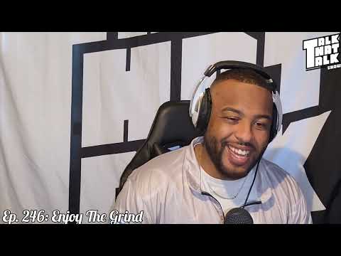 #TalkThatTalkShow Ep. 246: Enjoy The Grind (Coaching, Motivation, March Madness)