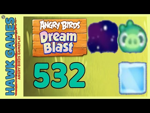 Angry Birds Dream Blast Level 532 - Walkthrough, No Boosters