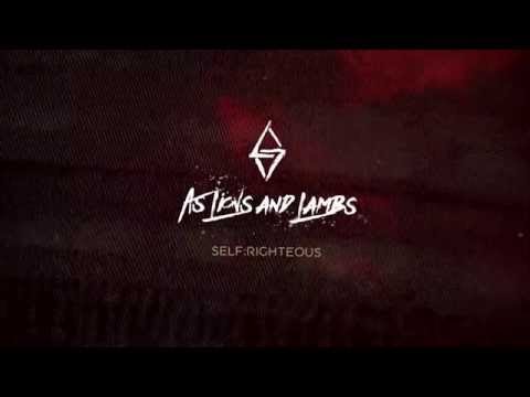 As Lions and Lambs - SELF:RIGHTEOUS (New Single)