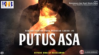Download lagu Keutamaan & Buah Manis Sabar #10: Faktor-Faktor yang Merusak Sabar (Putus Asa) - Khalid Basalamah mp3