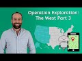 Operation Exploration The West Part 3 - U.S. Geo for Kids!