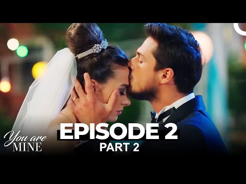 You Are Mine Episode 2 Part 2