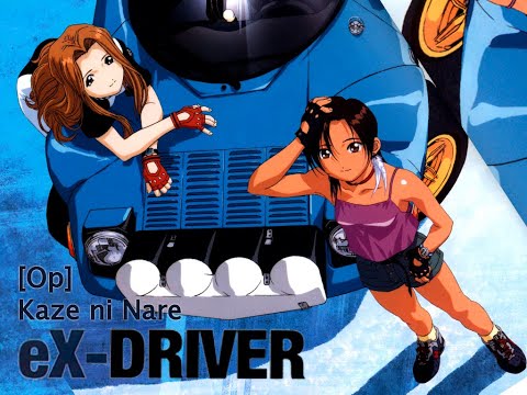 éX-Driver [op] ▶️ Kaze ni Nare