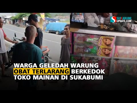 Warga Geledah Warung Obat Terlarang Berkedok Toko Mainan di Sukabumi