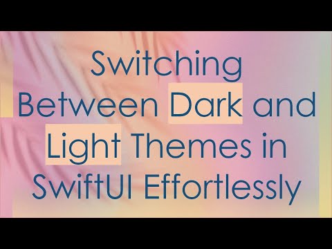 Switching Between Dark and Light Themes in SwiftUI Effortlessly