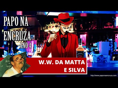 Papo na Encruza 88 - W.W. da Matta e Silva