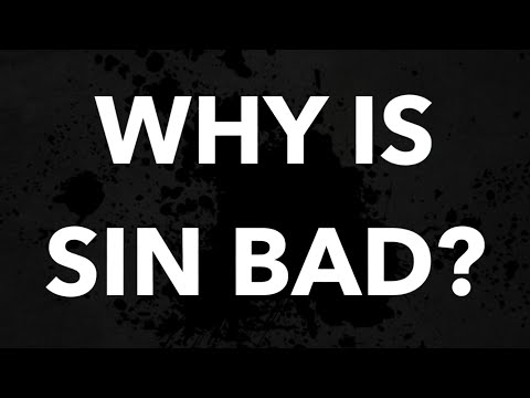 Why is sin bad?