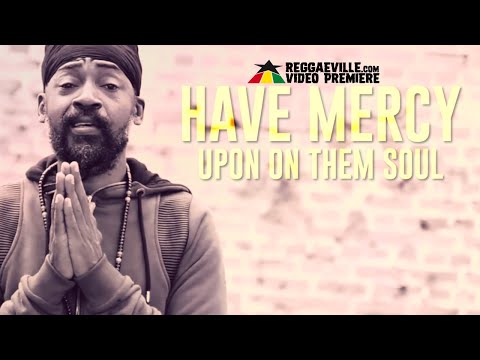Lutan Fyah - Have Mercy [Official Lyric Video 2021]