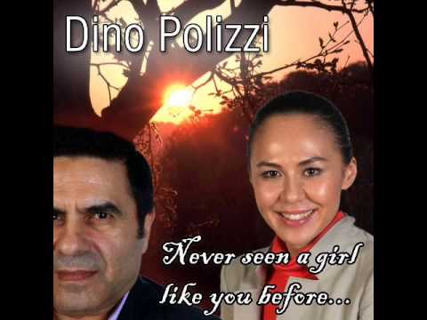 Dino Polizzi - I never seen a girl like you