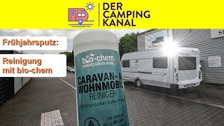 Was taugen die Reiniger von bio-chem? Frühjahrsputz am Wohnwagen!
