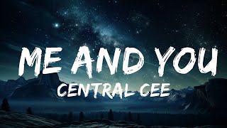 Central Cee - Me and You (Lyrics)  |  30 Mins. Top Vibe music