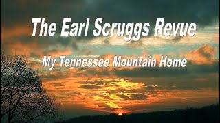 The Earl Scruggs Revue - My Tennessee Mountain Home.