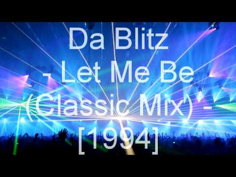 Da Blitz - Let Me Be (Classic Mix)
