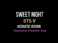 BTS V - Sweet Night (Karaoke Female Key)