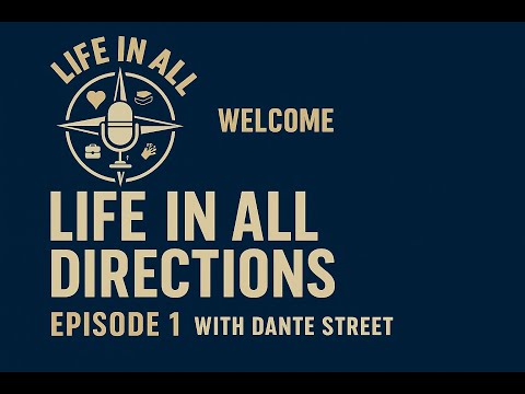 Life in All Directions Episode 1