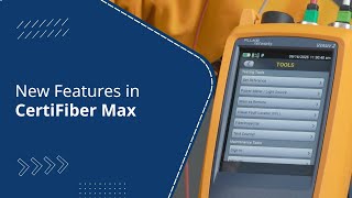 New Features in CertiFiber Max for Faster and More Controlled Fiber Testing