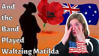 American Reacts to &quot;And the Band Played Waltzing Matilda&quot; | Learning about the ANZACs